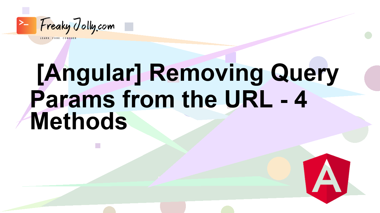 [Angular] Removing Query Params from the URL - 4 Methods