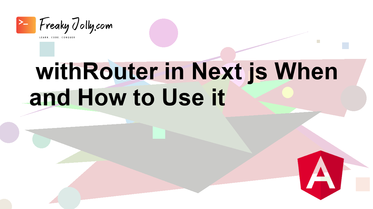 withRouter in Next.js - When and How to use it?